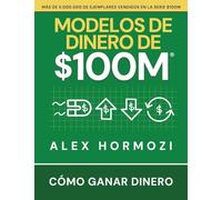 Modelos de dinero de $100 M: Cómo ganar dinero
