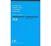 Modelos de familia en las sociedades modernas: Ideales y realidades: 215 (Monografías)