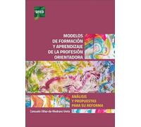 Modelos de formación y aprendizaje de la profesión orientadora. Análisis y propuestas para su reforma (CIENCIAS SOCIALES Y JURÍDICAS)