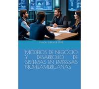 MODELOS DE NEGOCIO Y DESARROLLO DE SISTEMAS EN EMPRESAS NORTEAMERICANAS