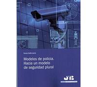 Modelos de policía. Hacia un modelo de seguridad plural (Bosch Constitucional)