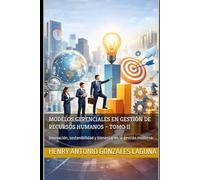 Modelos Gerenciales en Gestión de Recursos Humanos - Tomo II: Innovación, sostenibilidad y bienestar en la gestión moderna