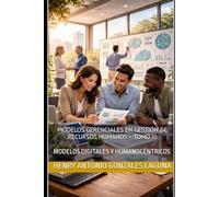Modelos Gerenciales en Gestión de Recursos Humanos - Tomo III: MODELOS DIGITALES Y HUMANOCÉNTRICOS