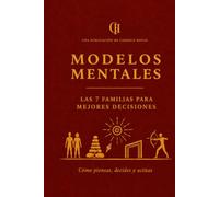 Modelos Mentales: Las 7 familias para mejores decisiones (La Serie 7 Familias)