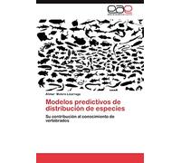 Modelos predictivos de distribución de especies: Su contribución al conocimiento de vertebrados