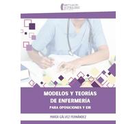 Modelos y teorías de Enfermería para oposiciones y EIR (Manuales para oposiciones de enfermería y EIR)