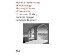 Models of Architecture in Archaeology: The Amphitheatre of Dyrrachium