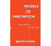 Models of Innovation: The History of an Idea