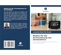 Modem für die Fernauslesung von Stromzählern: Entwurf, Umsetzung und Ergebnisse eines effizienten Kommunikationssystems