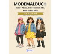 Modemalbuch für Mädchen ab 11 Jahren: Lerne Mode. Finde deinen Stil. Male deine Welt