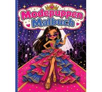 Modepuppen Malbuch für Mädchen: Lustige Modepuppen-Illustrationen für Mädchen und Tweens | Outfits, Accessoires und Style | Kreative Aktivität für ... 5 bis 12 Jahren | Tolles Geschenk für Mädchen