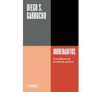 Moderaditos (Serie ENDEBATE): Una defensa de la valentía política