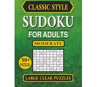 Moderate Sudoku for Adults: Large Clear Puzzles (Large Print Sudoku Puzzle Books)