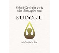 Moderate Sudoku for Adults: Medium Difficulty Large Print Puzzles (Beginner Friendly Sudoku Series)