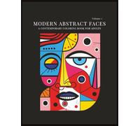 Modern Abstract Faces: A Contemporary Coloring Book for Adults (Modern Abstract Faces Coloring Series)