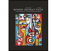 Modern Abstract Faces - Volume 3: A Contemporary Coloring Book for Adults (Modern Abstract Faces Coloring Series)