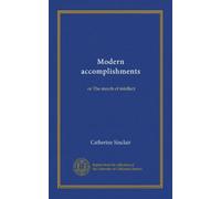 Modern accomplishments: or The march of intellect