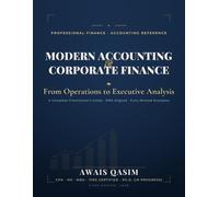 MODERN ACCOUNTING & CORPORATE FINANCE: From Operations to Executive Analysis