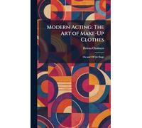 Modern Acting: The Art of Make-Up Clothes: On and Off the Stage