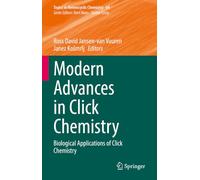 Modern Advances in Click Chemistry: Biological Applications of Click Chemistry: 64 (Topics in Heterocyclic Chemistry, 64)