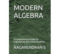 MODERN ALGEBRA: A Comprehensive Guide for Engineering and Science Students (Mathematics Book)