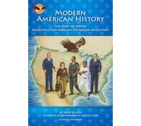 Modern American History: The Story of Liberty! Reconstruction through the Reagan Revolution