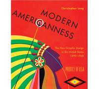 Modern Americanness: The New Graphic Design in the United States 1890-1940