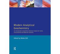 Modern Analytical Geochemistry: An Introduction to Quantitative Chemical Analysis Techniques for Earth, Environmental and Materials Scientists (Longman Geochemistry Series)