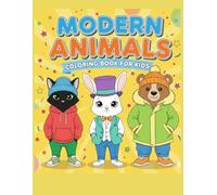 Modern Animals Coloring Book for Kids: Cute and Stylish Animals to Color - Fun Fashion Designs for Ages 4-8