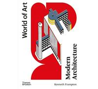 Modern Architecture: A Critical History: 0 (World of Art)