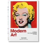 Modern Art. A History from Impressionism to Today: 1870 - 2000: Impressionism to Today (Bibliotheca Universalis)