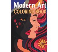 Modern Art Coloring Book: A Contemporary Abstract and Surreal Portrait Coloring Book for Adults | Minimalist, Line Art & Modern Design for Stress Relief & Creative Relaxation
