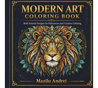 Modern Art Coloring Book: Bold Animal Designs for Relaxation and Creative Coloring