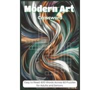 Modern Art Crossword for Adults: Abstract, Contemporary Art, Artists and Art History Brain Games