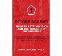MODERN ASTROPHYSICS AND THE THOUGHT OF THE UNIVERSE: From the Physical Structure of the Cosmos to the Great Philosophical and Religious Questions (LabSciEng)