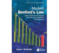 Modern Benford’s Law: State of the Art Techniques for Audit and Compliance Professionals (Security, Audit and Leadership Series)