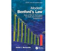 Modern Benford’s Law: State of the Art Techniques for Audit and Compliance Professionals (Security, Audit and Leadership Series)