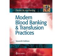 Modern Blood Banking & Transfusion Practices
