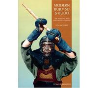 Modern Bujutsu and Budo (v. 3): The Martial Arts and Ways of Japan (The martial arts & ways of Japan)