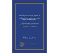 Modern business corporations, including the organization and management of private corporations, with financial principles and practices, and ... operation and consolidation of corporations