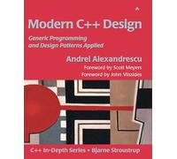 Modern C++ Design: Generic Programming and Design Patterns Applied (C++ In-Depth Series)
