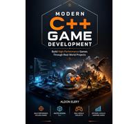 Modern C++ Game Development: Build High-Performance Games Through Real-World Projects