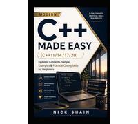Modern C++ Made Easy (C++11/14/17/20): Updated Concepts, Simple Examples & Practical Coding Skills for Beginners