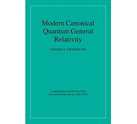 Modern Canonical Quantum General Relativity Paperback (Cambridge Monographs on Mathematical Physics)