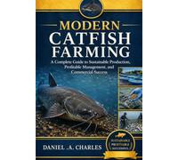 Modern Catfish Farming: A Complete Guide to Sustainable Production, Profitable Management, and Commercial Success