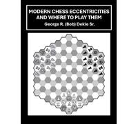 Modern Chess Eccentricities and Where to Play Them