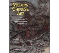 Modern Chinese Art /anglais: The Khoan and Michael Sullivan Collection