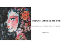 Modern Chinese Tie-Dye: Handmade Warmth and Global Aesthetics in the Age of AI