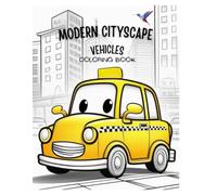 Modern Cityscape Coloring Book: Cars, Trucks, and Everyday Vehicles: Simple and Fun Coloring Pages for Kids (and the Young at Heart)