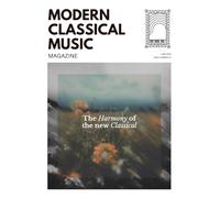 Modern Classical Music Magazine - 01: The Harmony of the new Classical